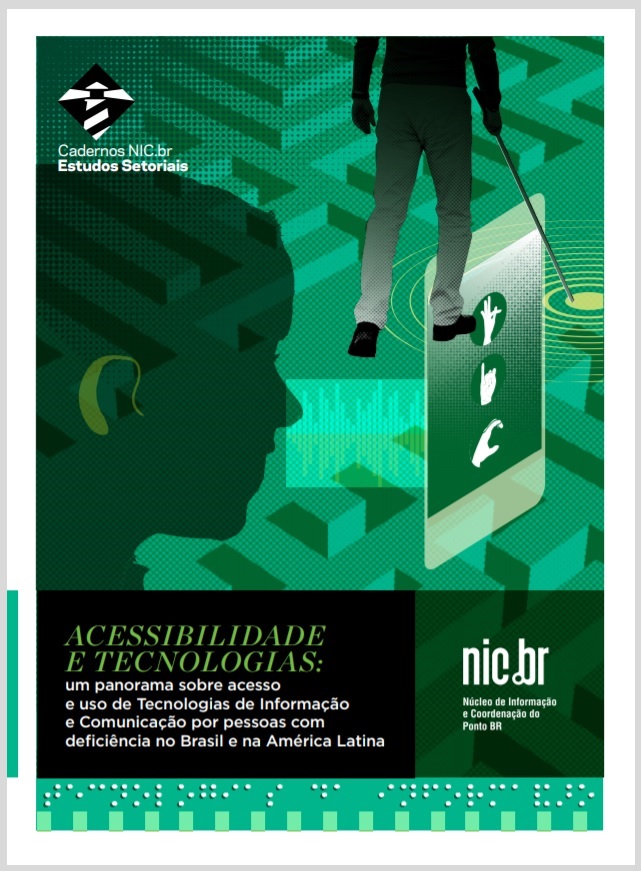 Acessibilidade e Tecnologias: um panorama sobre acesso e uso de Tecnologias de Informação e Comunicação por pessoas com deficiência no Brasil e na América Latina (Disponible en portugués)